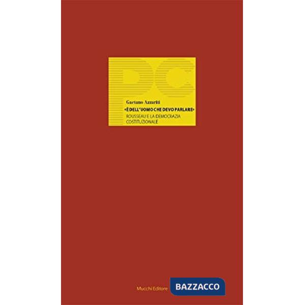 «È dell'uomo che devo parlare». Rousseau e la democrazia costituzionale