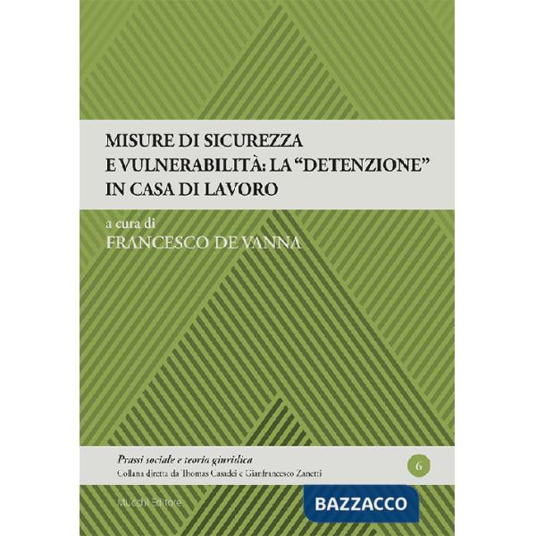 Misure di sicurezza e vulnerabilità: la «detenzione» in casa di lavoro