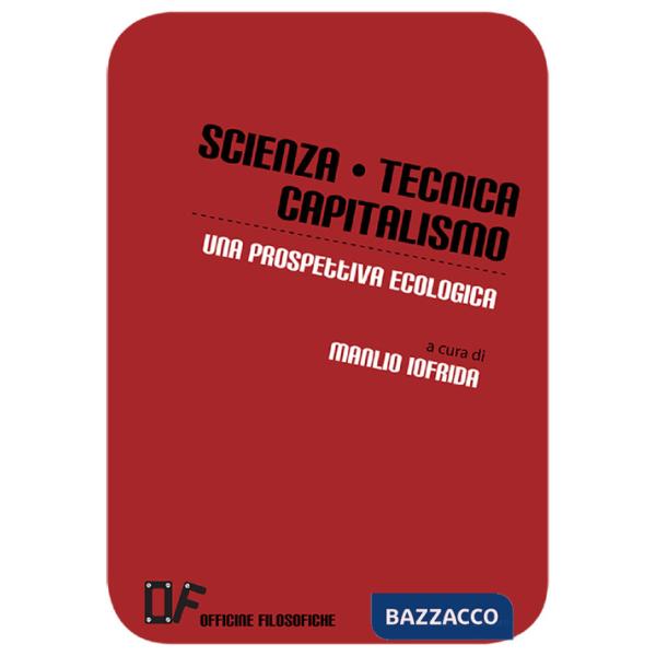 Scienza, tecnica, capitalismo. Una prospettiva ecologica