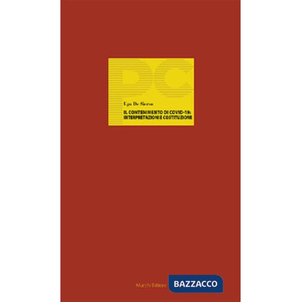 Contenimento di Covid-19: interpretazioni e Costituzione (Il)