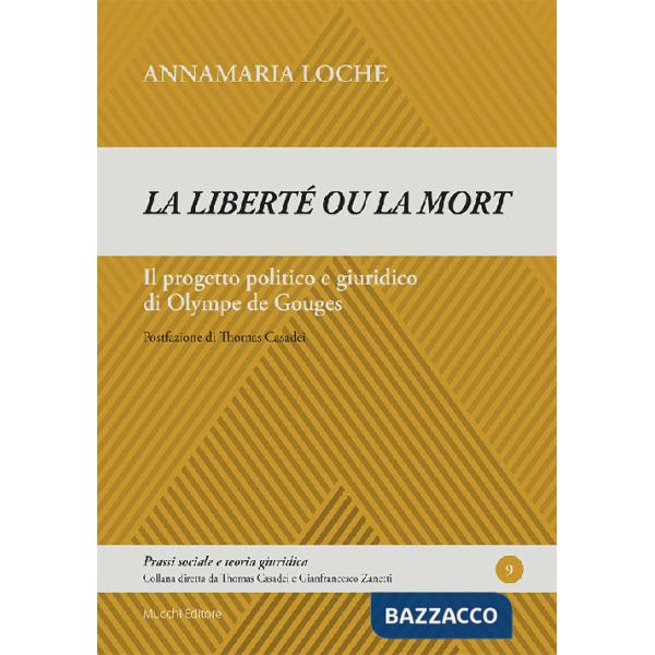 Liberté ou la mort». Il progetto politico e giuridico di Olympe de Gouges («La)