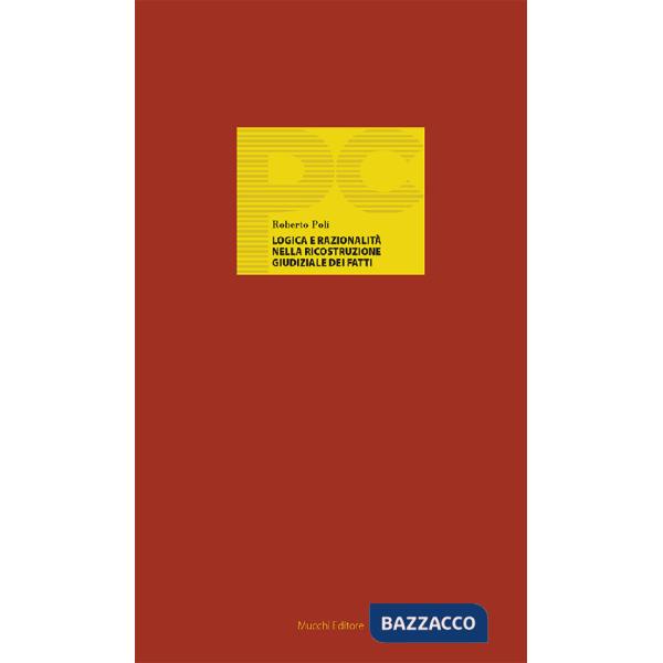 Logica e razionalità nella ricostruzione giudiziale dei fatti
