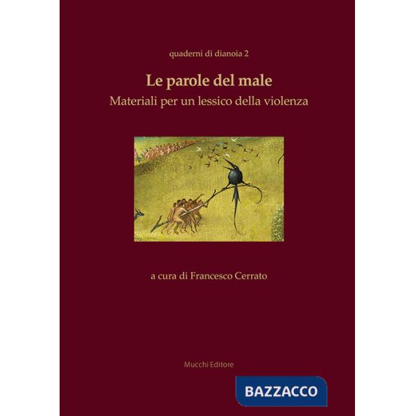 Parole del male. Materiali per un lessico della violenza (Le)