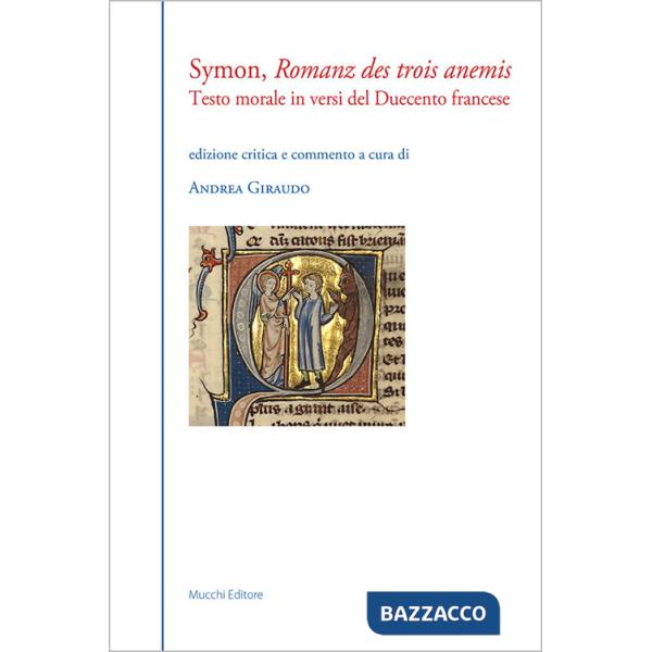 Romanz des trois anemis. Testo morale in versi del Duecento francese. Ediz. critica