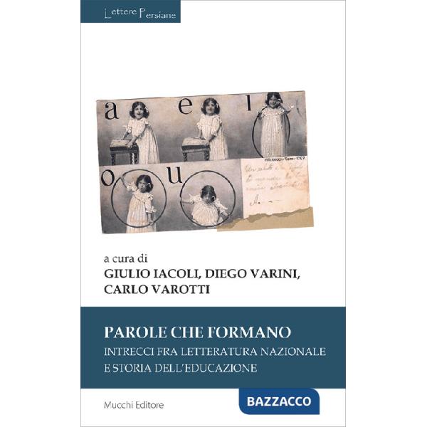 Parole che formano. Intrecci fra letteratura nazionale e storia dell'educazione