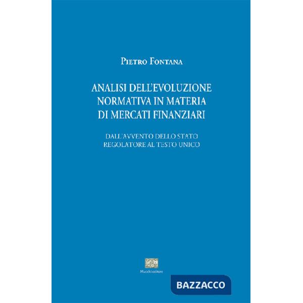 Analisi evoluzione normativa in materia di mercati finanziari. Dall'avvento dello stato regolatore al testo unico