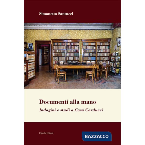 Documenti alla mano. Indagini e studi a Casa Carducci