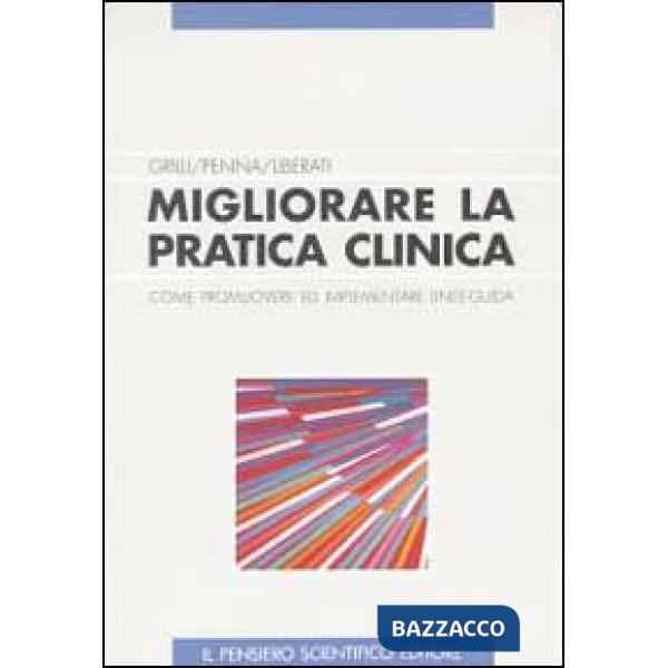 Migliorare la pratica clinica. Come promuovere ed implementare linee-guida