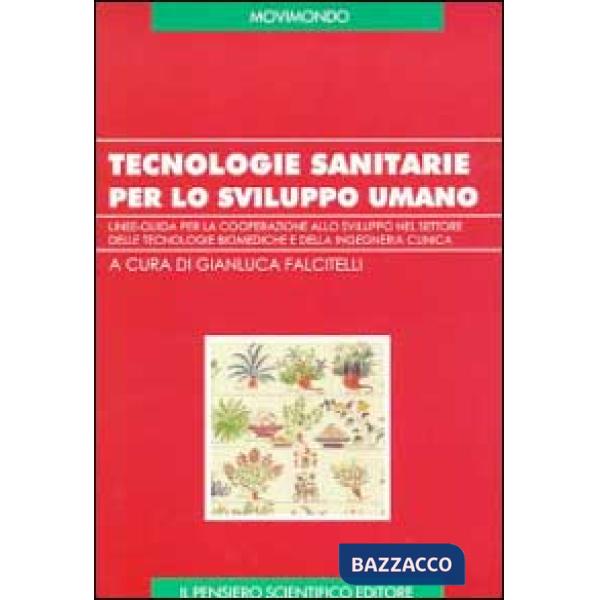 Tecnologie sanitarie per lo sviluppo umano. Linee-guida per la cooperazione allo sviluppo nel settore delle tecnologie biomedich