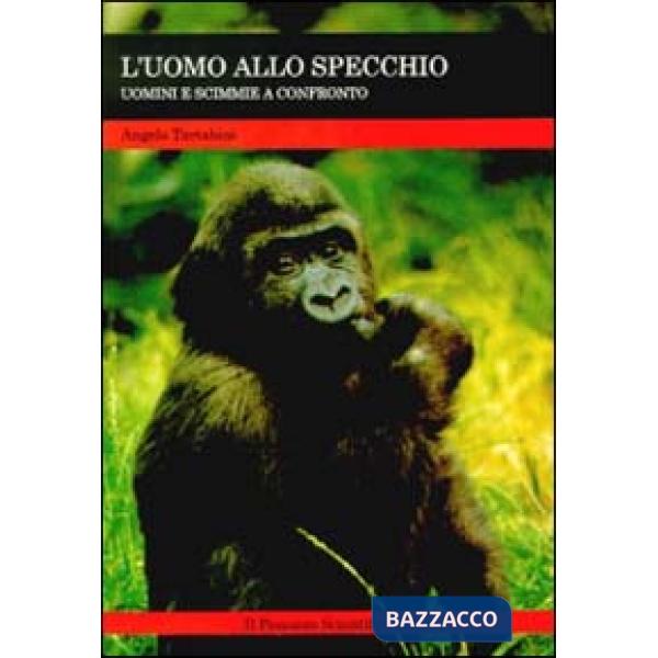 Uomo allo specchio. Uomini e scimmie a confronto (L')