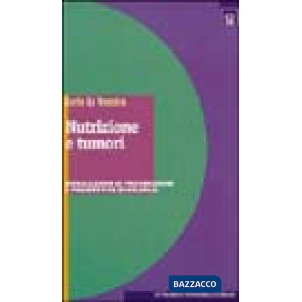 Nutrizione e tumori. Implicazioni di prevenzione e prospettive di ricerca