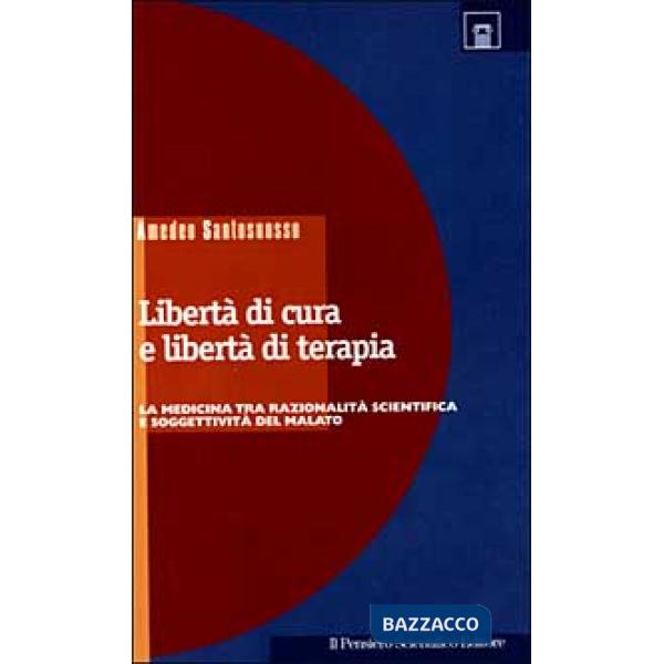 Libertà di cura e libertà di terapia. La medicina tra razionalità scientifica e 