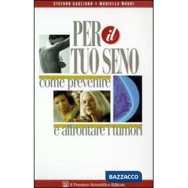 Per il tuo seno. Come prevenire e affrontare i tumori