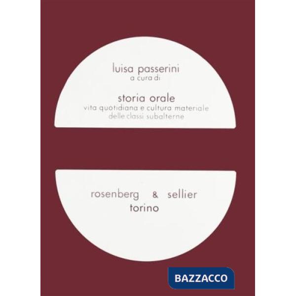 Storia orale. Via quotidiana e cultura materiale delle classi subalterne