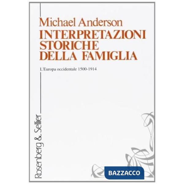 Interpretazioni storiche della famiglia. L'Europa occidentale (1500-1914)