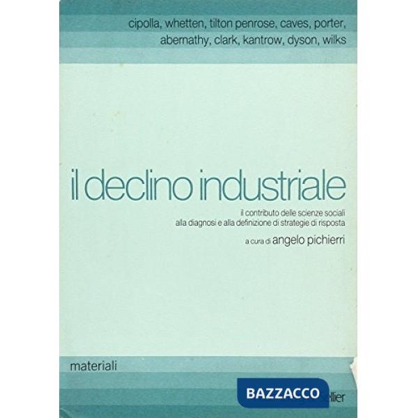 Declino industriale. Il contributo delle scienze sociali alla diagnosi e alla de