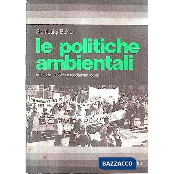 Politiche ambientali. Intervento pubblico e regolazione sociale (Le)