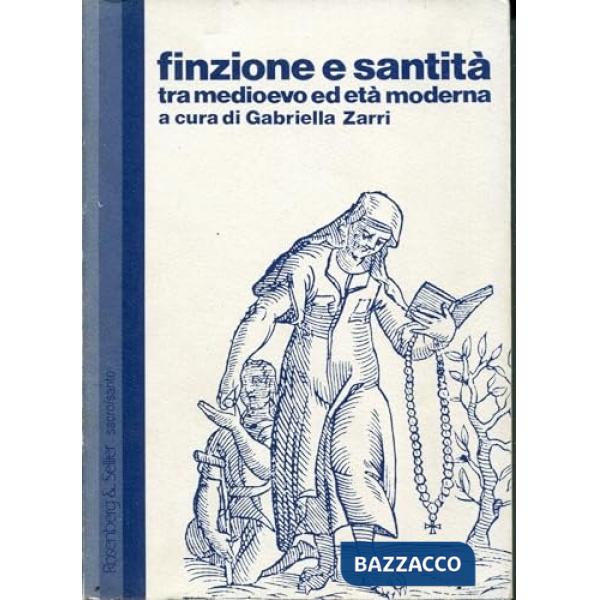 Finzione e santità tra Medioevo ed età moderna