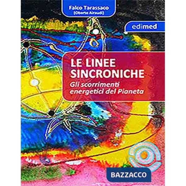 Linee sincroniche. Gli scorrimenti energetici del pianeta (Le)