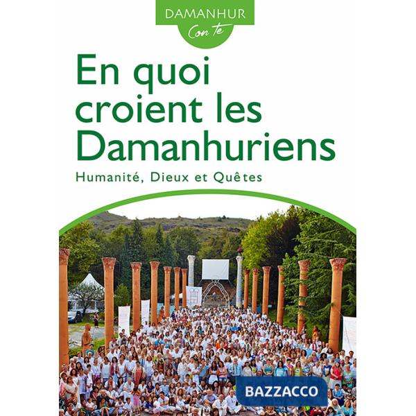 En quoi croient les Damanhuriens. Humanité, dieux et quêtes