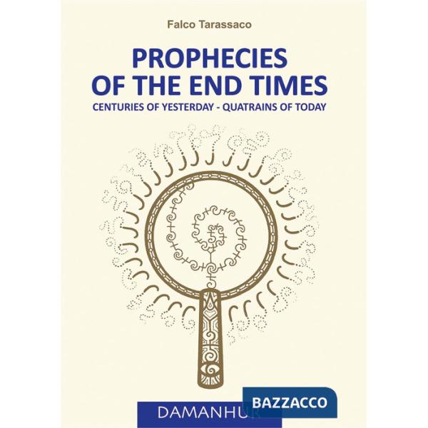 Prophecies of the end times. Centuries of yesterday-quatrains of today. Ediz. italiana e inglese