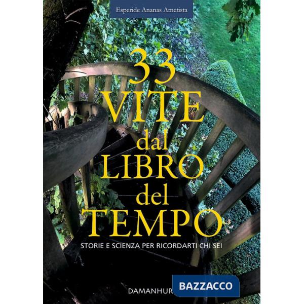 33 vite dal libro del tempo. Storie e scienza per ricordarti chi sei. Ediz. italiana e inglese