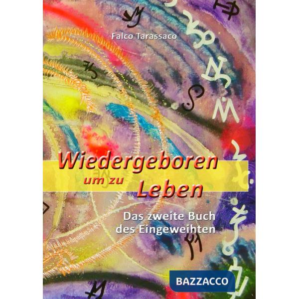 Wiedergeboren um zu leben. Das zweite buch des eingeweihten. Ediz. multilingue