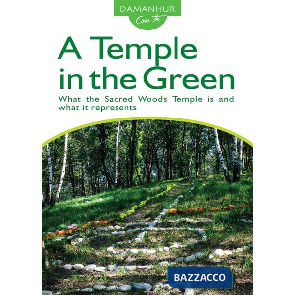 A temple in the green. What the sacred woods temple is and what it represents. Ediz. bilingue