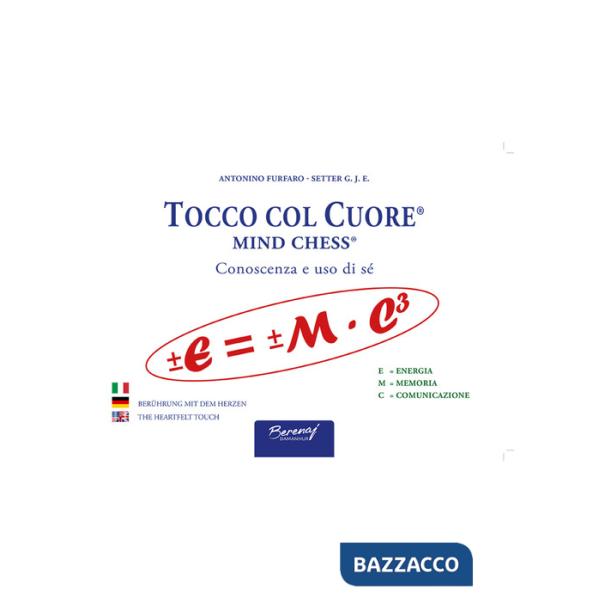 Tocco col cuore. Mind chess. Conoscenza e uso di sé. Ediz. multilingue