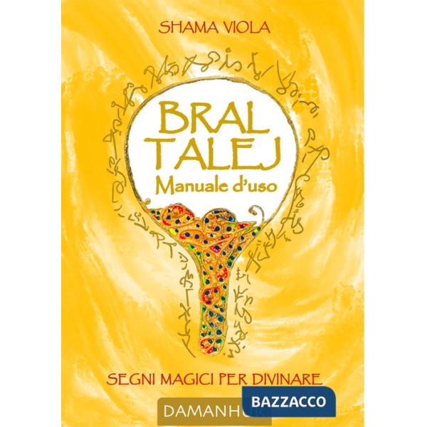 Bral talej manuale d'uso. Segni magici per divinare