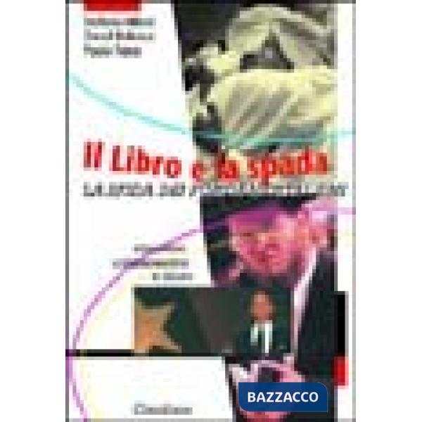 Libro e la spada. La sfida dei fondamentalismi. Ebraismo, cristianesimo, Islam (Il)