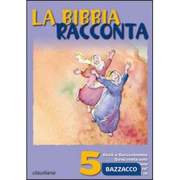 Bibbia racconta (La). Vol. 5
