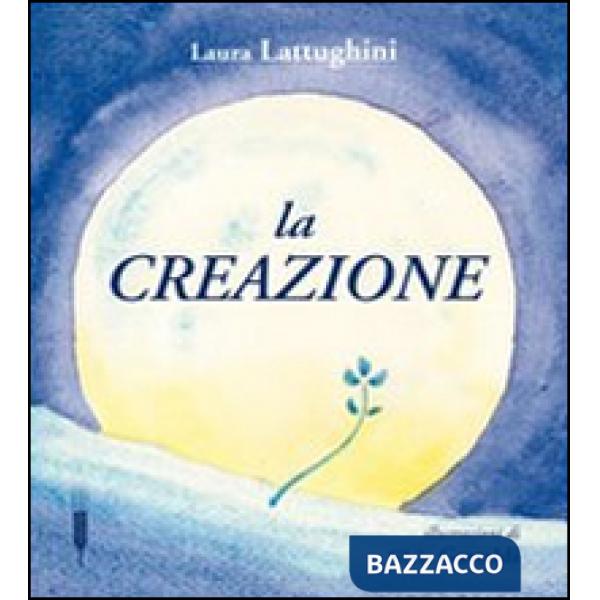 Creazione. Ediz. illustrata (La)