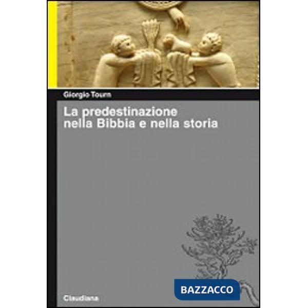 Predestinazione nella Bibbia e nella storia (La)