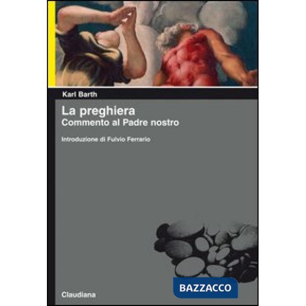 Preghiera. Commento al Padre nostro (La)