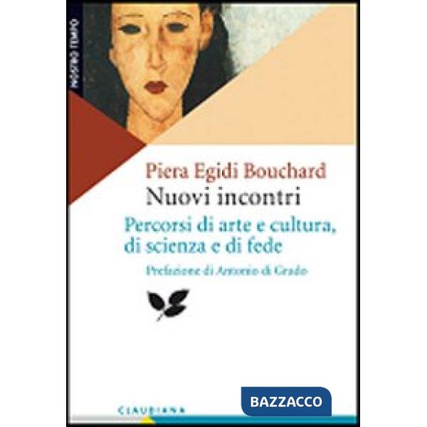 Nuovi incontri. Percorsi di arte e cultura, di scienza e di fede