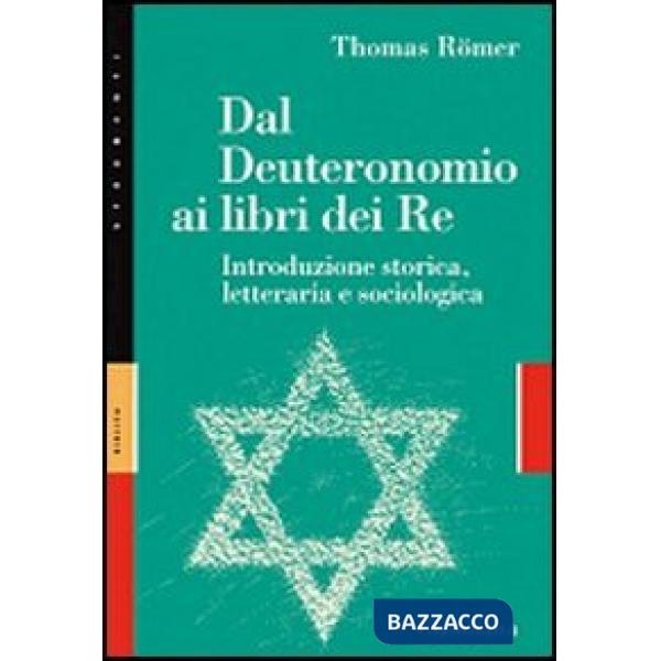 Dal Deuteronomio ai libri del Re. Introduzione storica, letteraria e sociologica