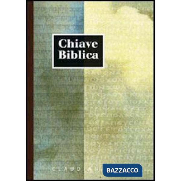 Chiave biblica ossia concordanza della Sacra Bibbia compilata sulla versione nuova riveduta