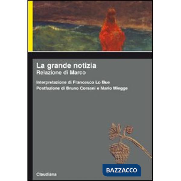 Grande notizia. Relazione di Marco (La)