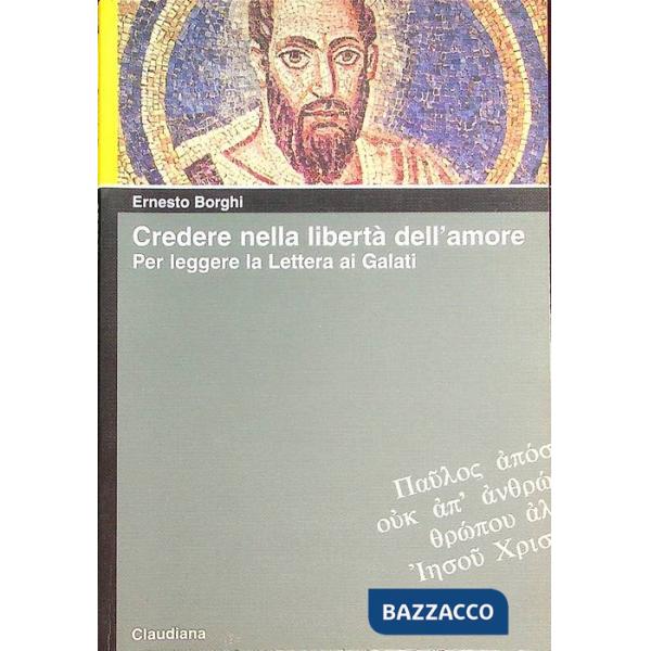 Credere nella libertà dell'amore. Per leggere la lettera ai Galati