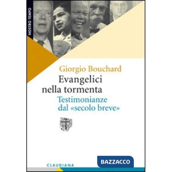 Evangelici nella tormenta. Testimonianze dal «secolo breve»