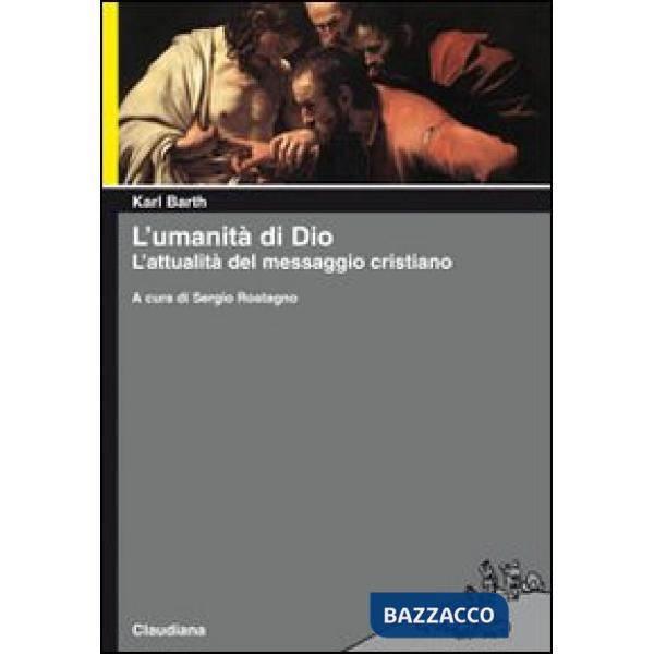 Umanità di Dio. L'attualità del messaggio cristiano (L')