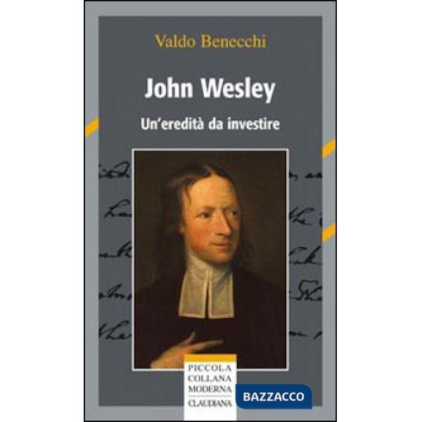 John Wesley. Un'eredità da investire