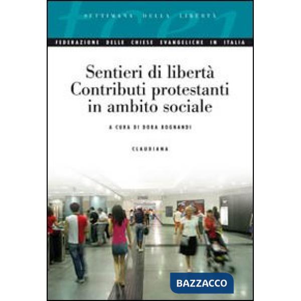 Sentieri di libertà. Contributi protestanti in ambito sociale