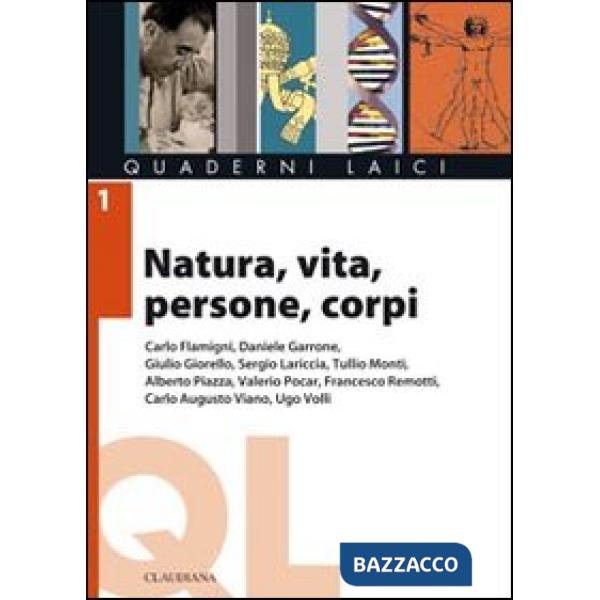 Natura, vita, persone, corpi. Lemmi e dilemmi della scienza, della laicità, della religione