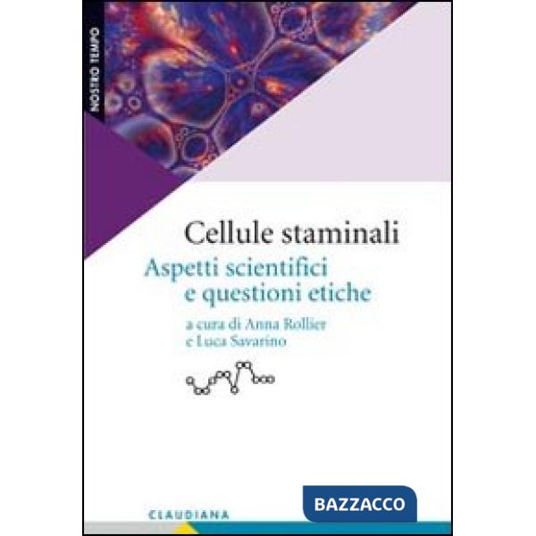 Cellule staminali. Aspetti scientifici e questioni etiche