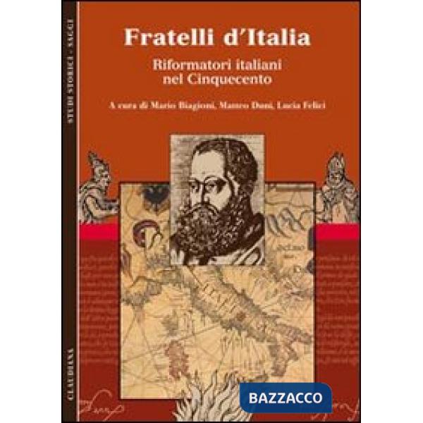 Fratelli d'Italia. Riformatori italiani nel Cinquecento