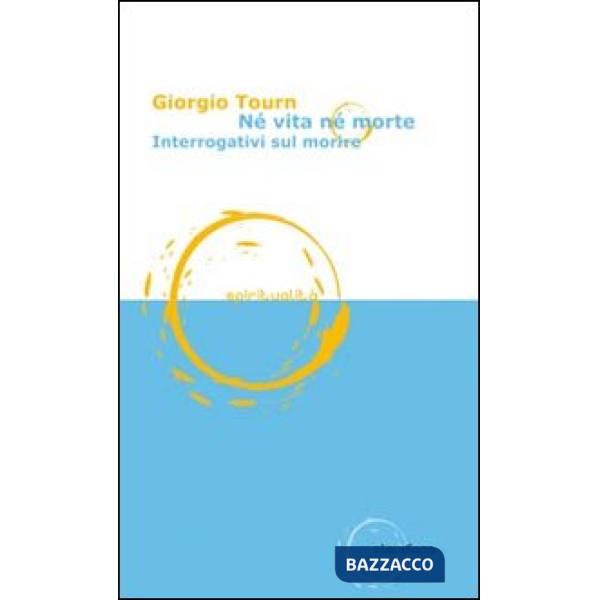 Né vita né morte. Interrogativi sul morire