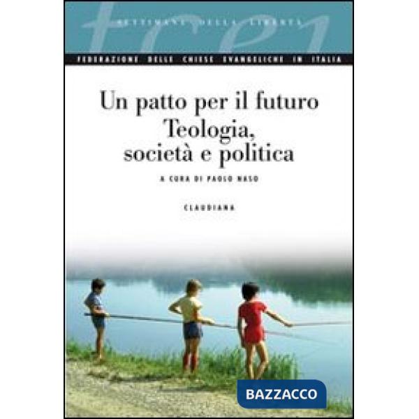 Patto per il futuro. Teologia e società (Un)