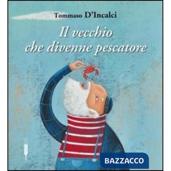 Vecchio che divenne pescatore (Il)